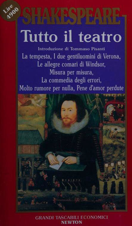 Tutto il teatro: La tempesta, I due gentiluomini di Verona, Le allegre comari di Windsor, Misura per misura, La commedia degli errori, Molto rumore per nulla, Pene d'amor perdute