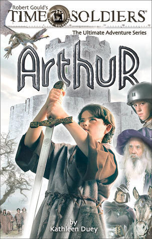 Arthur: Time Soldiers Book #4