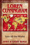Loren Cunningham: Into All the World