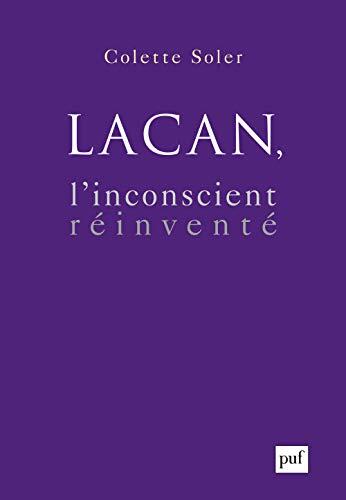 Lacan, l'inconscient réinventé