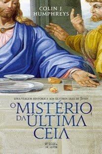 O Mistério da Última Ceia: Uma viagem histórica aos últimos dias de Jesus