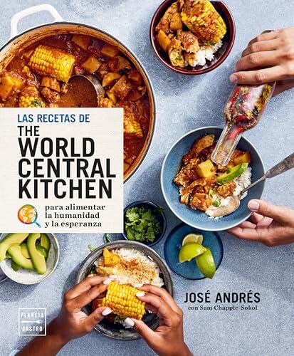 Las recetas de World Central Kitchen: para alimentar la humanidad y la esperanza (Grandes chefs)