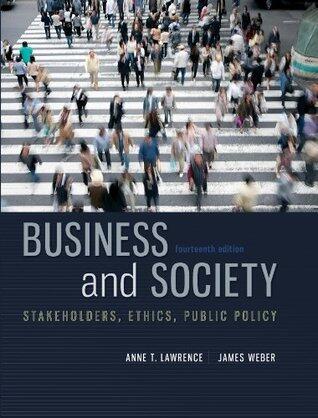 Business and Society: Stakeholders, Ethics, Public Policy
