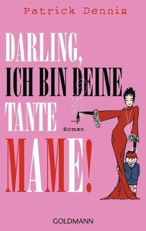 Darling, ich bin deine Tante Mame!