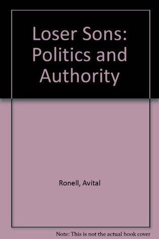 Loser Sons: Politics and Authority