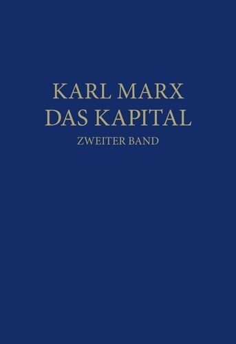 Das Kapital. Zweiter Band: Der Zirkulationsprozess des Kapitals