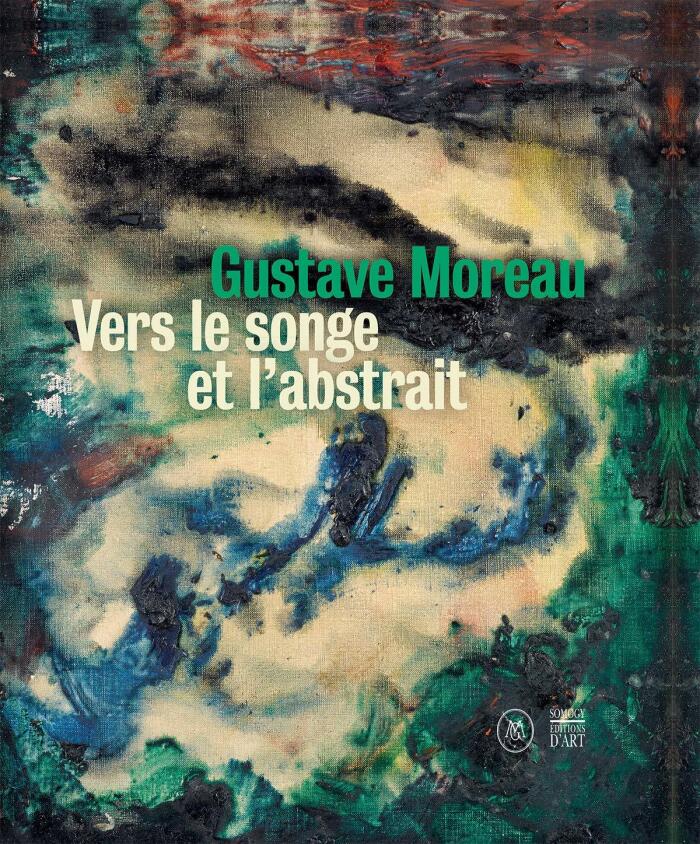 Gustave Moreau : Vers le songe et l’abstrait