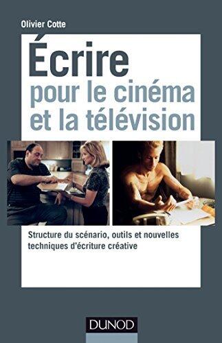 Écrire Pour Le Cinéma Et La Télévision: Structure Du Scénario