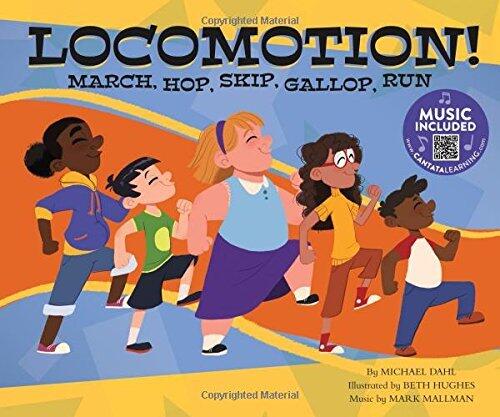 Locomotion!: March, Hop, Skip, Gallop, Run