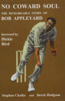 No Coward Soul: The Remarkable Story of Bob Appleyard