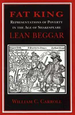 Fat King, Lean Beggar: Representations of Poverty in the Age of Shakespeare (Cornell Studies in Security Affairs