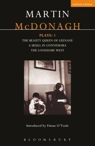 McDonagh Plays: 1: Beauty Queen of Leenane; A Skull of Connemara; The Lonesome West