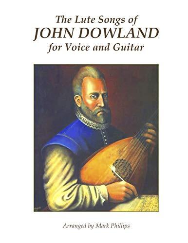 The Lute Songs of John Dowland for Voice and Guitar