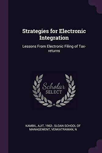 Strategies for Electronic Integration: Lessons from Electronic Filing of Tax Returns