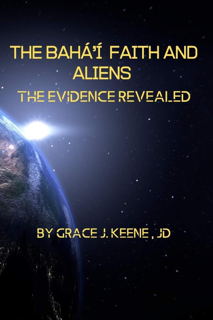 The Bahá'í Faith and Aliens: The Evidence Revealed
