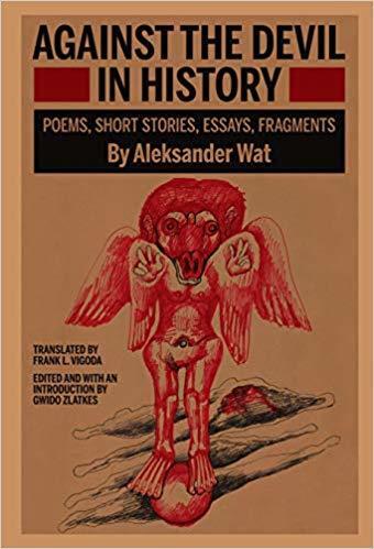 Against the Devil in History: Poems, Short Stories, Essays, Fragments