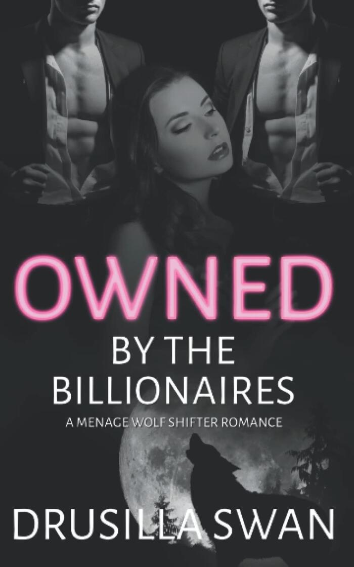 Owned by the Billionaires: A Menage Wolf Shifter Romance