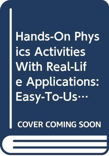 Hands-On Physics Activities With Real-Life Applications : Easy-To-Use Labs and De