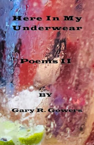 Here In My Underwear: Poems II