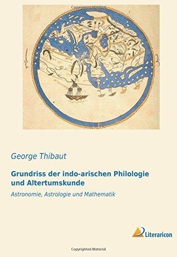 Grundriss der indo-arischen Philologie und Altertumskunde: Astronomie, Astrologie und Mathematik