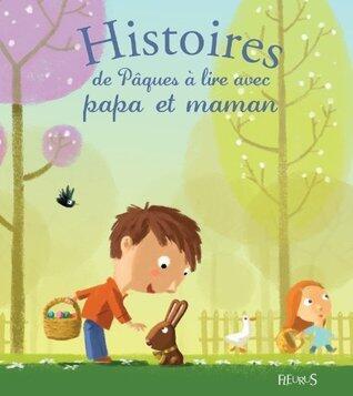Histoires de Pâques à lire avec papa et maman (HISTOIRES A LIRE AVEC PAPA ET)
