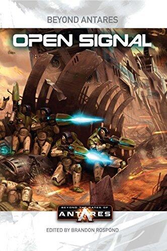 Beyond the Gates of Antares: Open Signal