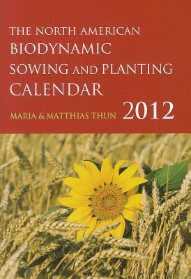 The North American Biodynamic Sowing and Planting Calendar