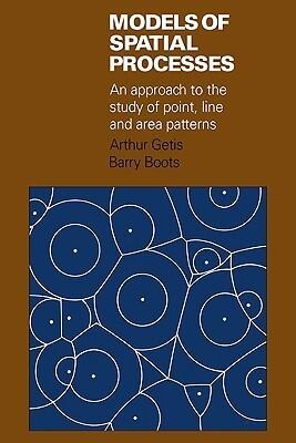 Models of Spatial Processes: An Approach to the Study of Point, Line and Area Patterns