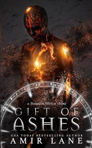 Gift of Ashes: A Barrier Witch Story
