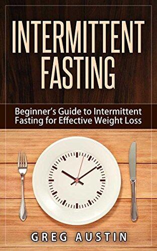 Intermittent Fasting:: Beginner’s Guide to Intermittent Fasting for Effective Weight Loss