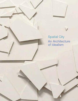 Spatial City: An Architecture of Idealism
