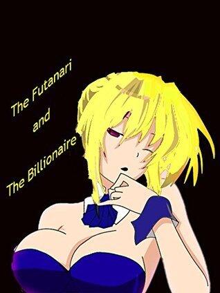 The Futanari and The Billionaire