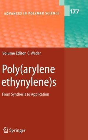 Advances in Polymer Science, Volume 177: Poly(arylene ethynylene)s: From Synthesis to Application