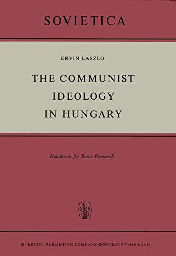The Communist Ideology in Hungary: Handbook for Basic Research