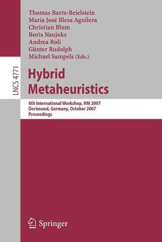 Hybrid Metaheuristics: 4th International Workshop on Hybrid Metaheuristics, HM 2007