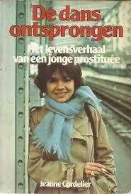 De dans ontsprongen: Het levensverhaal van een jonge prostituée