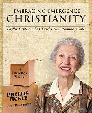 Embracing Emergence Christianity Participant's Workbook: Phyllis Tickle on the Church's Next Rummage Sale