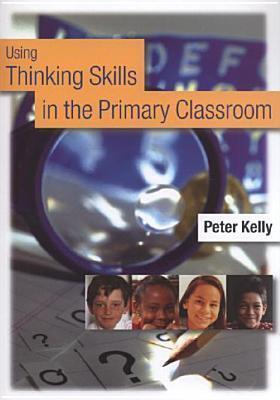 Using Thinking Skills in the Primary Classroom