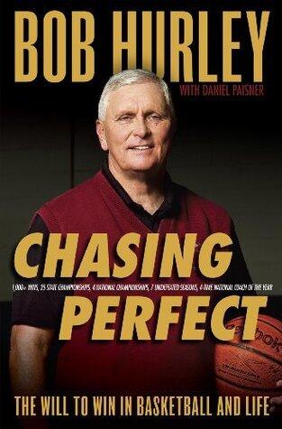 Chasing Perfect: The Will to Win in Basketball and Life