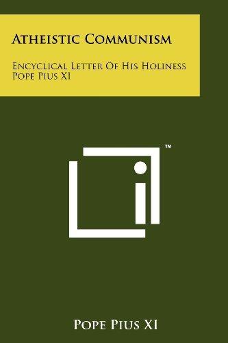Atheistic Communism: Encyclical Letter Of His Holiness Pope Pius XI