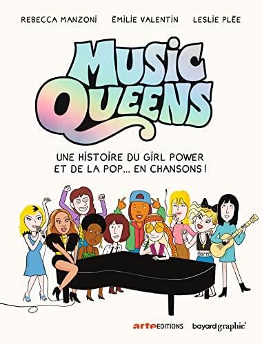 Music Queens : Une histoire du Girl Power et de la pop... en chansons (Bayard Graphic)