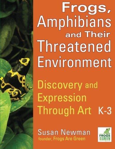 Frogs, Amphibians and Their Threatened Environment: Discovery and Expression Through Art