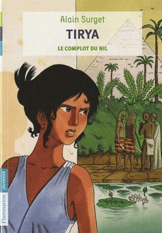 Tirya 1 - le complot du nil (LITTÉRATURE JEUNESSE
