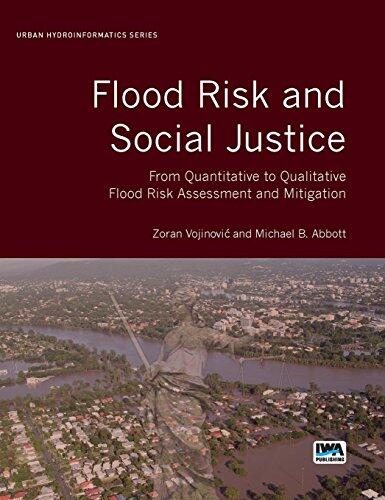 Flood Risk and Social Justice: From Quantitative to Qualitative Flood Risk Assessment and Mitigation