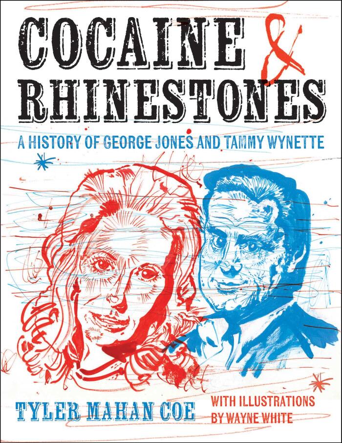 Cocaine and Rhinestones: A History of George Jones and Tammy Wynette