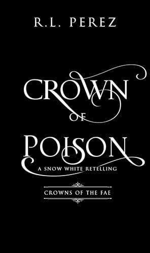 Crown of Poison: A Snow White Retelling