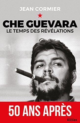 Che Guevara: Le temps des révélations (ROC.BIO/MEMOIRE)