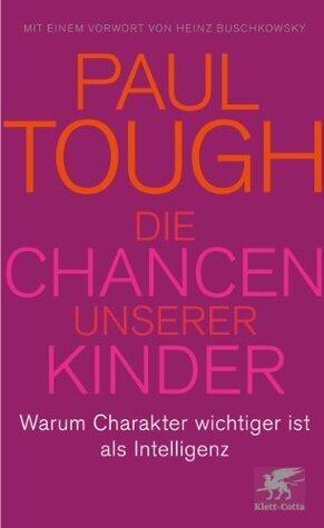 Die Chancen unserer Kinder: Warum Charakter wichtiger ist als Intelligenz