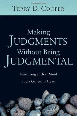 Making Judgments Without Being Judgmental: Nurturing a Clear Mind and a Generous Heart
