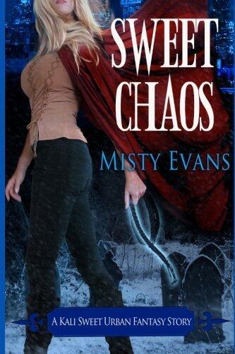 Sweet Chaos (Kali Sweet Urban Fantasy Series) (Volume 2)